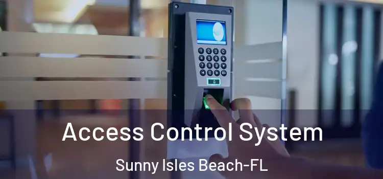  Access Control System Sunny Isles Beach-FL