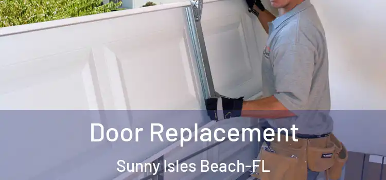  Door Replacement Sunny Isles Beach-FL