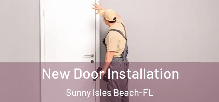  New Door Installation Sunny Isles Beach-FL