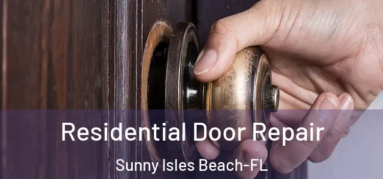 Residential Door Repair Sunny Isles Beach-FL