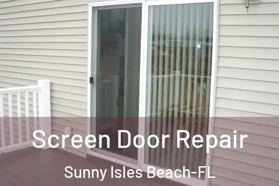 Screen Door Repair Sunny Isles Beach-FL